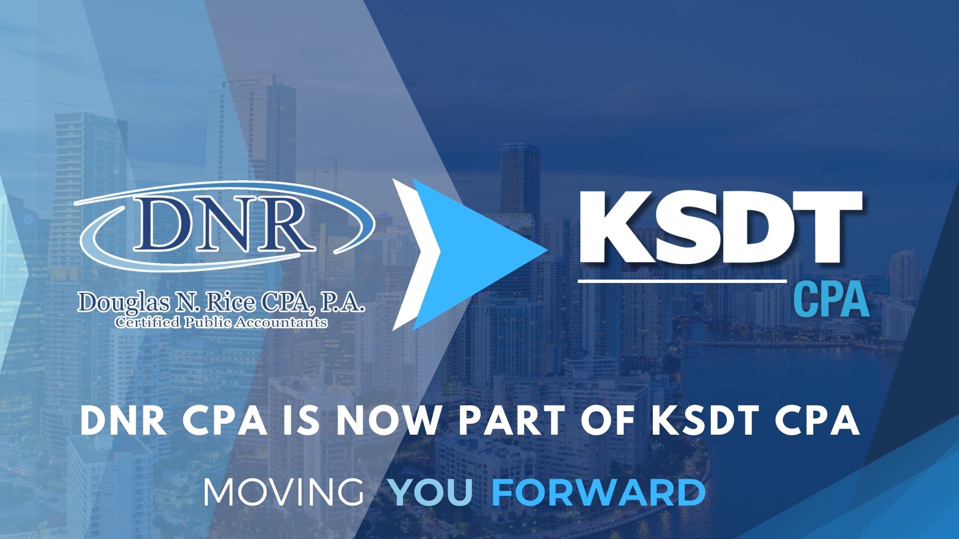 KSDT CPA Expands Its Reach with Merger of Douglas N. Rice, CPA, Strengthening Its Commitment to Exceptional Client Service